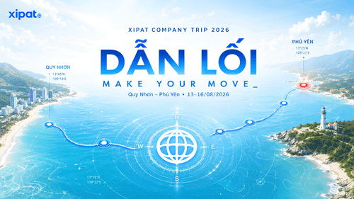 DẪN LỐI | MAKE YOUR MOVE – NHÌN LẠI HÀNH TRÌNH XIPAT COMPANY TRIP 2026