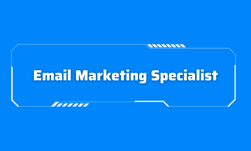 Email Marketing Specialist