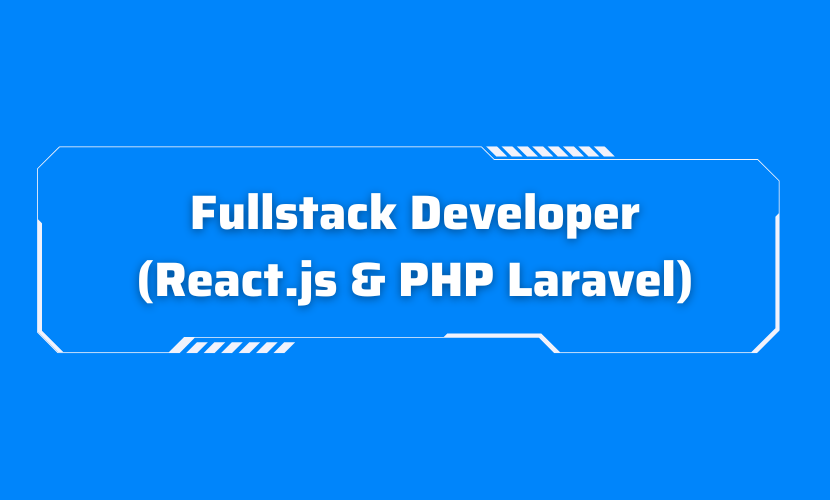 P25_01_Fullstack Developer_React.js & PHP Laravel
